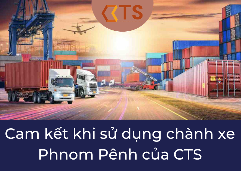 Cam kết khi sử dụng chành xe Phnom Pênh của CTS